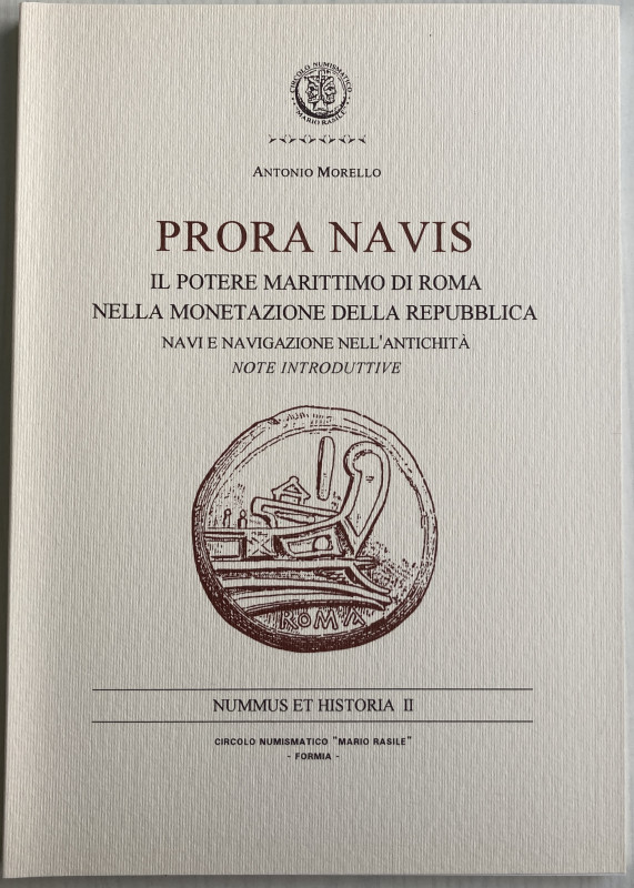 Morello A. - Prora Navis. Il Potere Marittimo di Roma nella Monetazione della Re...