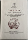 Morello A. - Prora Navis. Il Potere Marittimo di Roma nella Monetazione della Repubblica; Navi e Navigazione nell’Antichità; Nummus et Historia II, Ci...