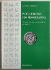 Morello A. Piccoli bronzi con monogramma tra tarda antichità e primo medioevo (V-VI d.C.). Editrice Diana. Cassino, 2000. Brossura ed. pp. 94, ill. in...