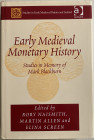 Naismith R. Allen M. Screen E. Early Medieval Monetary History. Studies in Memory of Mark Blackburn. 2014. Tela ed. con sovraccoperta, pp. 646, ill. i...