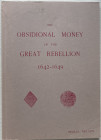 Nelson P. The Obsidional Money of the Great Rebellion 1642-1649. London 1976. Brossura ed. pp. 71, ill. in b/n. Ottimo stato.