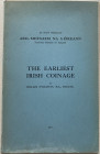 O' Sullivan W. The Earliest Irish Coinage. 1961. Brossura ed. pp. 35, ill. in b/n, IV in b/n. Buono stato.