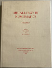 Oddy W. A. and Cowell M. R., Metallurgy in Numismatics Volume 4 Royal Numismatic Society Special Publication No. 30. London 1998. Tela ed. con sovracc...