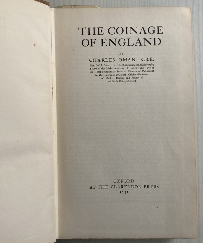 Oman C. The Coinage of England. Oxford, 1931. Tela ed. pp. 387, tavv. XLV in b/n...