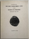 Pirie E.J.E. Catalogue of The Early Northumbrian Coins in the Museum of Antiquities Newcastle Upon Tyne 1982. Brossura ed. pp. 20, tavv. V in b/n. Buo...