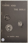 Price M. Coins and The Bible 1975. Brossura ed. pp. 37, ill. in b/n. Buono stato.