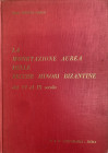 Ricotti Prina D. La monetazione aurea delle zecche minori bizantine dal VI al IX secolo. Roma, 1972. Tela ed. pp. 107, tavv. 29 in b/n. Buono stato