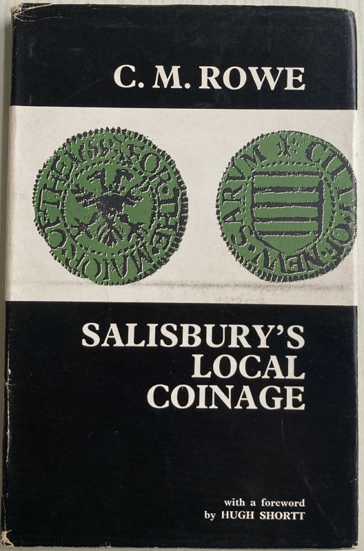 Rowe C.M., Salisbury's Local Coinage. 1966. Tela ed. con sovraccoperta, pp. 88, ...