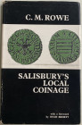 Rowe C.M., Salisbury's Local Coinage. 1966. Tela ed. con sovraccoperta, pp. 88, ill. in b/n. Buono stato.