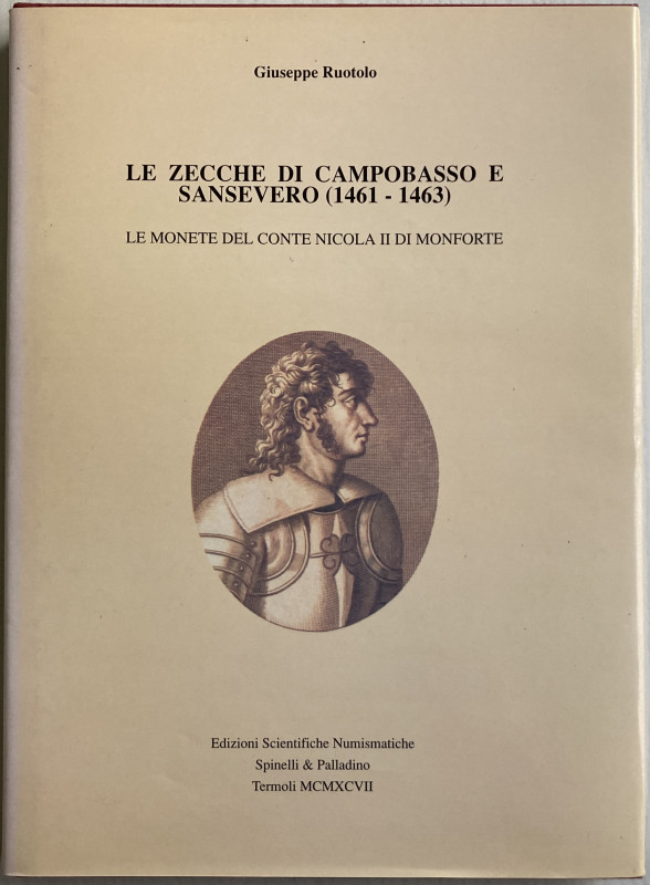 Ruotolo G. - Le zecche di Campobasso e Sansevero 1461 - 1463. Le monete del Cont...