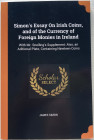 Simon J. Simon's Essay on Irish Coins, and of the Currency of Foreign Monies in Ireland. With Mr. Snelling's Supplement. Ristampa. Brossura ed. pp. 18...