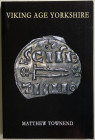Townend M. Viking Age Yorkshire. 2014. Brossura ed. pp. 308, ill. in b/n. Ottimo stato.