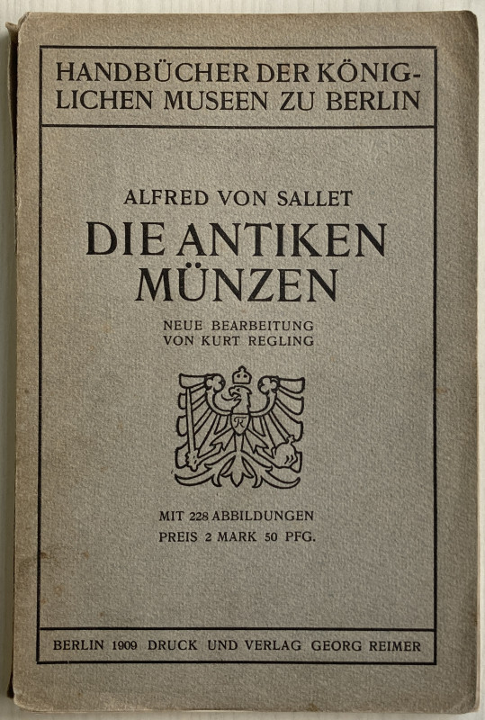 Von Sallet A. Die Antiken Munzen. Neue Bearbeitung Von Kurt Regling. Berlin 1909...