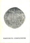 GALLERIA EVANGELISTI. - Lucca, 18\23 - Marzo, 1971. Collezione Costantini. Monete antiche, medioevali e medaglie. pp 142, nn. 2202+162+63, tavv. 12. b...