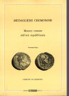 FENTI G. - Medagliere cremonese. Monete romane dell’età repubblicana. Cremona, 1979. Pp. xv, 160, tavv. 19. Ril. ed. buono stato.