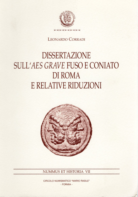 CORRADI L. - Dissertazione sull’Aes Grave fuso e coniato di Roma e relative ridu...