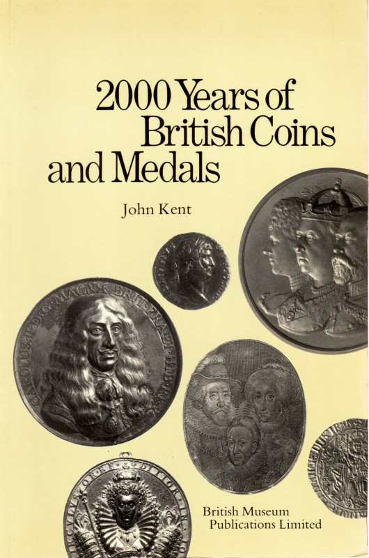 KENT J. - 2000 years of British coins and medals. London, 1978. pp. 78, tavv. 28...