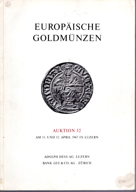 HESS A. – LEU BANK. – Auktion 32. Luzern, 11\12 – April, 1967. Europaische Goldm...