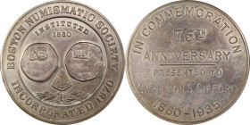 1935 Boston Numismatic Society 75th Anniversary Commemorative Medal. Sterling Silver. Presented to Carleton S. Clifford. MS-63 (PCGS).
44 mm. 679.3 g...