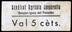 Sesgarrigues del Penedès. Sindicat Agrícola Cooperatiu. 5 céntimos. (T. 2735). Cartón. Extraordinariamente raro. MBC.
