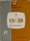 EL ORO ESPAÑOL. Acuñaciones a partir de Felipe V. Jorge Guinovart. II Edición. 1970. Barcelona. Con evidentes signos de uso.
