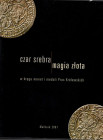Czar srebra i magia złota, W kręgu monet i medali Prus Królewskich