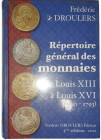 Droulers ( Frédéric) - Répertoire général des monnaies de Louis XIII à Louis XVI (1610-1793) - Edition de 2012

Livre neuf encore sous blister, trai...