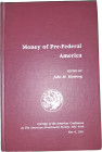Kleeberg (John M.) - Money of pre-federal america - The American Numismatic Society New-York 1991

Ouvrage relié toilé. Rapport de la conférence du ...