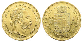 Hungary. 20 Francs / 8 Forint 1876 KB- Kremnitz (6,45 g.). Franz Joseph I (1848-1916). KM 455. Frühwald 1780.