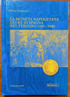 Pietro Magliocca. La Moneta Napoletana dei Re di Spagna nel Periodo 1503-1680. Ed. Nomisma 2020. Riccamente Illustrato su carta patinata. Come nuovo
