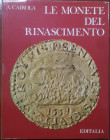 A.Cairola. Le Monete del Rinascimento. Editalia 1973. Pagine 288. Buone Condizioni. Copertina rigida in Cofanetto