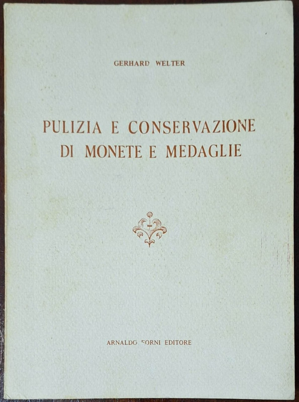 Gerhard Welter. Pulizia e Conservazione di Monete e Medaglie. Forni 1978. Corred...