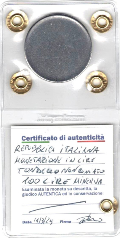 100 Lire Minerva. 1&deg; tipo. Tondello non coniato, bordo liscio. Perizia Irpin...