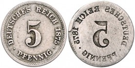 Kaiserreich Kleinmünzen 5 Pfennig 1875 ohne Münzzeichen Beidseitig Wertzahl, eine Seite incus J. zu 3. 
 ss-vz