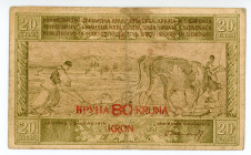 Yugoslavia
Ministry of Finance of Yugoslavia
80 Kruna (overprint on 20 Dinara), 1st February 1919
S/N 00047 028999
Signature of Momčilo Ninčić 
Printe...