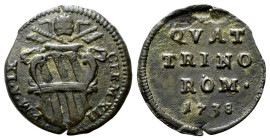 ROMA
Clemente XII (Lorenzo Corsini), 1730-1740. 
Quattrino 1738 a. IX.
Æ
gr. 3,38 
Dr. CLEM •XII - P •M• A• IX. Stemma sormontato da triregno e c...
