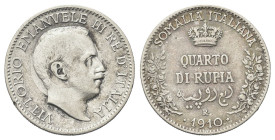 COLONIA SOMALA
Vittorio Emanuele III, 1909-1925.
Quarto di Rupia 1910, Roma.
Ag
Dr. Testa scoperta del sovrano rivolta a d. 
Rv. Al centro, su pi...