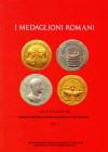 A.A.V.V. - I Medaglioni Romani del Monetiere del Museo Archeologico Nazionale. Vol. I. Gubbio, s.d. pp. 192, tavv. 50 + ill. nel testo a colori. rileg...