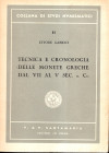 GABRICI E. - Tecnica e cronologia delle monete greche dal VII al V sec. a.Cr. Roma, 1951. pp. 80, tavole 5. Legatura ed. interno ottimo stato, importa...