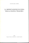 STAFFIERI G. M. - La monetazione di Olba nella Cilicia Trachea. Lugano, 1978. pp. 43, tavv. 6. ril. editoriale, buono stato, importante lavoro.