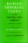 ROBERTSON S. A. - Roman Imperial Coins in the Hunter coin Cabinet. University of Glasgow. Vol. III. Pertinax to Aemilian. Oxford, 1977. pp cxii - 325,...