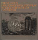 BERGER Frank - Die munzen der Romischen Republik im Kestner-Museum Hannover. Hannover, 1989. pp. 539, con 3952 monete descritte e ill. in tavole b\n. ...