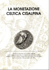 CHUESA F. - BARONI R. - La monetazione celtica cisalpina. Locarno, 1996. pp 103, tavole e illustrazioni nel testo. rilegatura editoriale ottimo stato....