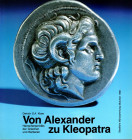 KLOSE O.A.D. - Von Alexander zu Kleopatra. Herrscherportrats der griechen und barbaren. Munchen, 1992. pp viii - 105, tavole, 3 + 3 carte + 169 illust...