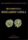 TRIVERO A.-CECCHINATO M.-ORTU A. - GENNARI A. - Riflessioni sulla monetazione vandala. Formia, 2015. pp 207, molte illustrazioni a colori nel testo. r...