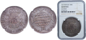 Brazil Portuguese colony 1817 R 960 Réis - João Prince Regent Silver (.896) Rio de Janeiro Mint (1599534) 26.89g NGC AU Cleaned KM 307