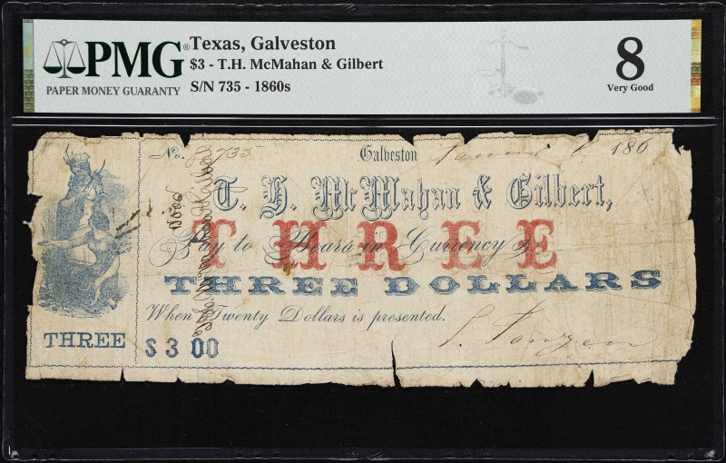 Galveston, Texas. T.H. McMahan & Gilbert. 186x $3. PMG Very Good 8.
No. 735. Ci...