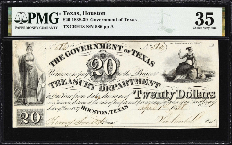 Houston, Texas. Government of Texas. 1838 $20. PMG Choice Very Fine 35.
No. 586...