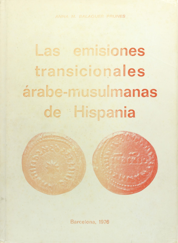 Balaguer, A. LAS EMISIONES TRANSICIONALES ÁRABE-MUSULMANAS DE HISPANIA. Barcelon...