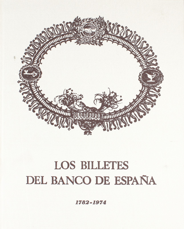 VV.AA. LOS BILLETES DEL BANCO DE ESPAÑA 1782 - 1974. Madrid 1974. 404 páginas co...